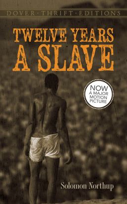 12 Years a Slave A Memoir of Kidnap, Slavery and Liberation  9780486789620 Front Cover