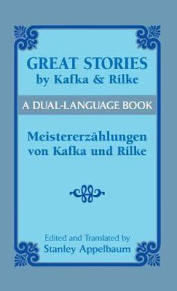 Great Stories by Kafka and Rilke/Meistererzählungen Von Kafka und Rilke