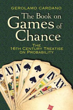 The Book on Games of Chance: The 16th Century Treatise on Probability  9780486797939 Front Cover