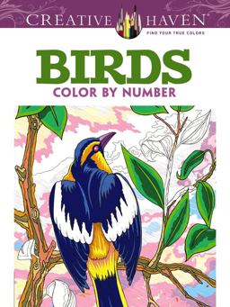 Creative Haven Birds Color by Number Coloring Book  9780486798578 Front Cover