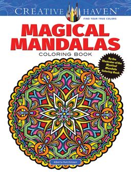 Creative Haven Magical Mandalas Coloring Book By the Illustrator of the Mystical Mandala Coloring Book  9780486799872 Front Cover