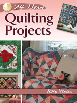 24-Hour Quilting Projects 24-Hour Quilting Projects
