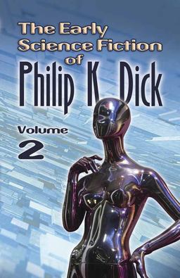 The Early Science Fiction of Philip K. Dick