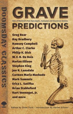 Grave Predictions Tales of Mankind's Post-Apocalyptic, Dystopian and Disastrous Destiny  9780486802312 Front Cover