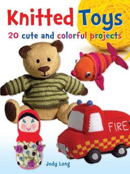Knitted Toys 20 Cute and Colorful Projects  9780486802886 Front Cover