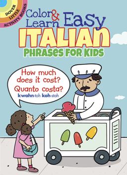 Color and Learn Easy Italian Phrases for Kids  9780486803593 Front Cover