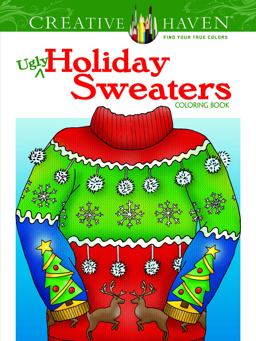 Creative Haven Ugly Holiday Sweaters Coloring Book  9780486803777 Front Cover