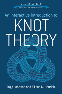 Interactive Introduction to Knot Theory  9780486804637 Front Cover