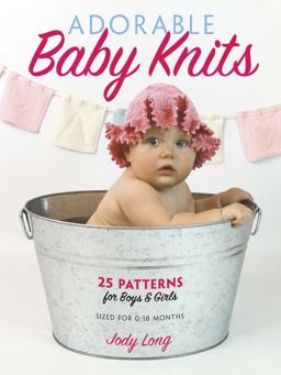 Adorable Baby Knits 25 Patterns for Boys and Girls  9780486807393 Front Cover