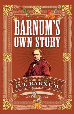 Barnum's Own Story The Autobiography of P. T. Barnum  9780486811871 Front Cover