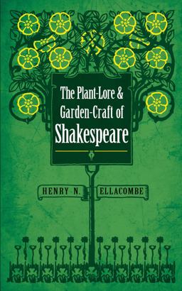 The Plant-Lore and Garden-Craft of Shakespeare:  9780486813288 Front Cover