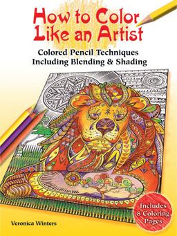 How to Color Like an Artist Step-By-Step Colored Pencil Instruction for Adult Coloring Books  9780486813677 Front Cover