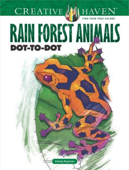 Creative Haven Rain Forest Animals Dot-To-Dot  9780486814919 Front Cover
