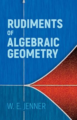 Rudiments of Algebraic Geometry  9780486818061 Front Cover