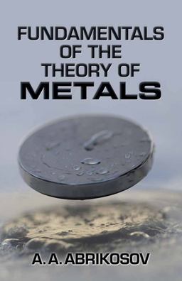 Fundamentals of the Theory of Metals:  9780486819013 Front Cover
