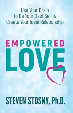 EMPOWERED LOVE USE YOUR BRAIN TO BE YOUR BEST SELF AND CREATE YOUR IDEAL RELATIONSHIP  9780486819402 Front Cover