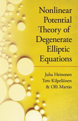 Nonlinear Potential Theory of Degenerate Elliptic Equations  9780486824253 Front Cover