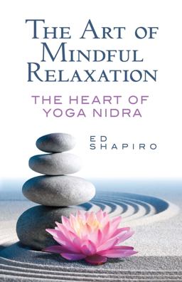 Art of Mindful Relaxation The Heart of Yoga Nidra  9780486824413 Front Cover