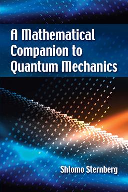 A Mathematical Companion to Quantum Mechanics A Mathematical Companion to Quantum Mechanics