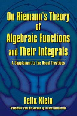On Riemann's Theory of Algebraic Functions and Their Integrals  9780486828336 Front Cover