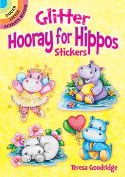 Glitter Hooray for Hippos Stickers  9780486829142 Front Cover