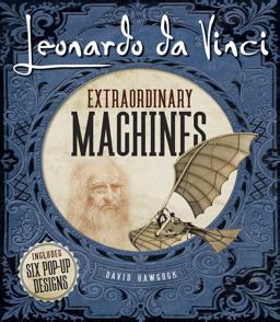 Leonardo Da Vinci: Incredible Machines