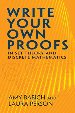 Write Your Own Proofs In Set Theory and Discrete Mathematics  9780486832814 Front Cover
