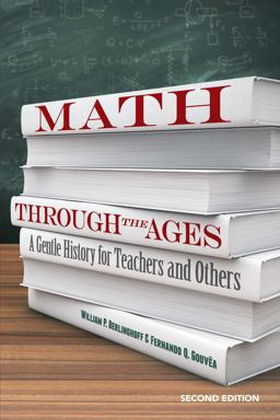 Math Through the Ages A Gentle History for Teachers and Others  9780486832845 Front Cover
