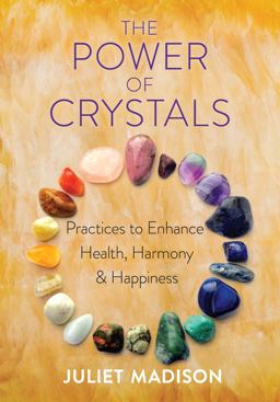 Power of Crystals Enhance Your Mind, Body, Spirit Connection  9780486835464 Front Cover