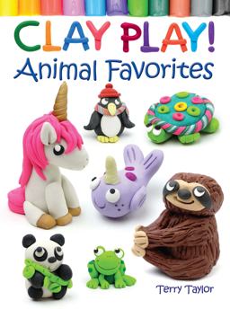 Clay Play! Animal Favorites  9780486837918 Front Cover