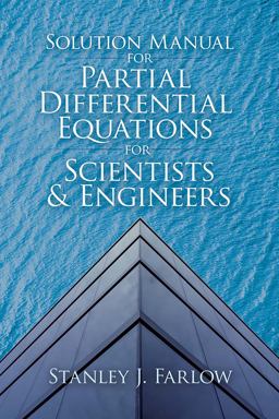 Solution Manual for Partial Differential Equations for Scientists and Engineers Solution Manual for Partial Differential Equations for Scientists and Engineers