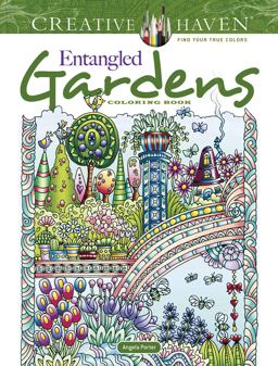 Creative Haven Entangled Gardens Coloring Book Creative Haven Entangled Gardens Coloring Book