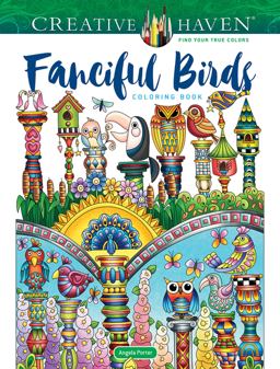 Creative Haven Fanciful Birds Coloring Book Creative Haven Fanciful Birds Coloring Book