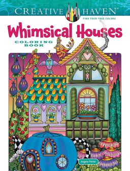 Creative Haven Whimsical Houses Coloring Book Creative Haven Whimsical Houses Coloring Book