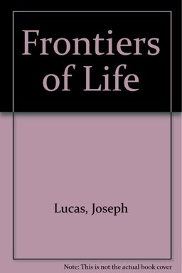 Frontiers of Life