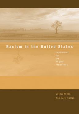 Racism in the United States Implications for the Helping Professions  9780495004752 Front Cover
