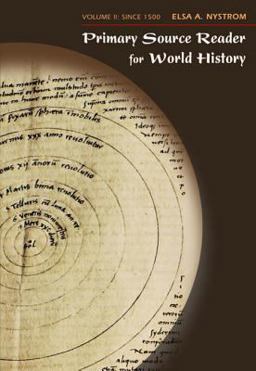 Primary Source Reader for World History, Volume II Since 1500 1st 9780495006107 Front Cover