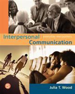 Interpersonal Communication Everyday Encounters 5th 9780495006534 Front Cover