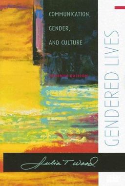 Gendered Lives Communication, Gender, and Culture 7th 9780495006541 Front Cover