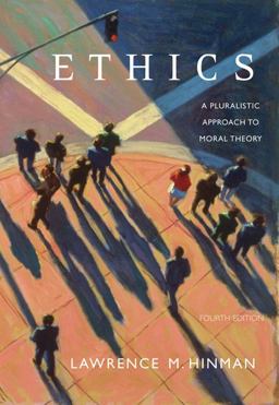 Ethics A Pluralistic Approach to Moral Theory 4th 9780495006749 Front Cover