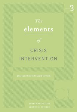 Elements of Crisis Intervention Crisis and How to Respond to Them 3rd 9780495007814 Front Cover