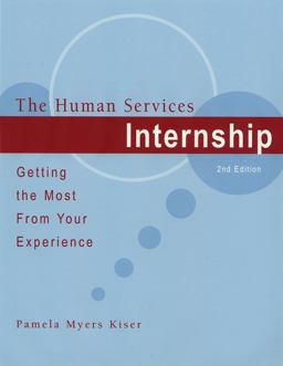 Human Services Internship Getting the Most from Your Experience 2nd 9780495092261 Front Cover