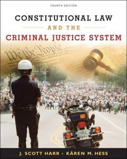 Constitutional Law and the Criminal Justice System