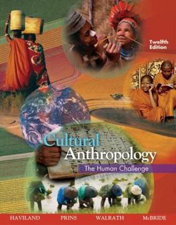Cultural Anthropology The Human Challenge 12th 9780495095613 Front Cover