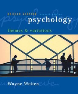 Psychology Themes and Variations: Briefer Version 7th 9780495100584 Front Cover