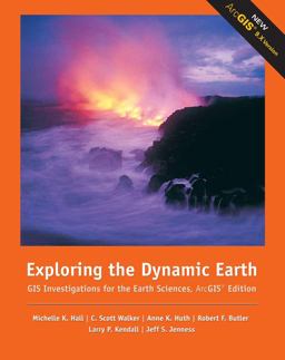 Exploring the Dynamic Earth GIS Investigations for the Earth Sciences 2nd 9780495115090 Front Cover