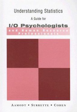 Understanding Statistics A Guide for I/O Psychologists and Human Resource Professionals 5th 9780495186632 Front Cover