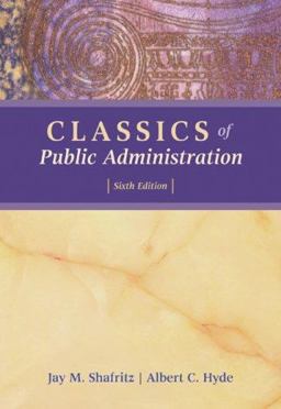 Classics of Public Administration 6th 9780495189565 Front Cover