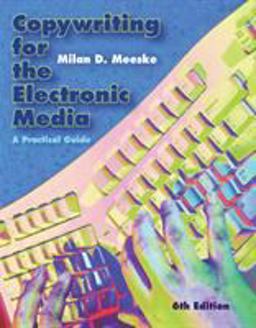 Copywriting for the Electronic Media A Practical Guide 6th 9780495411178 Front Cover