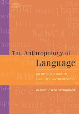Anthropology of Language An Introduction to Linguistic Anthropology 2nd 9780495508847 Front Cover